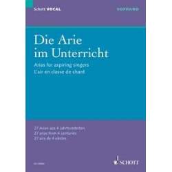 Die arie im Unterricht - 27 Arien aus 4 Jahrhunderen