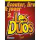 Ecouter, lire et jouer les duos vol.2