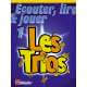 Ecouter, lire et jouer les trios (Franse versie)