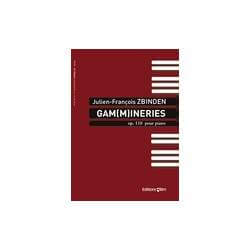Zbinden - Gam(m)ineries op.110 for piano