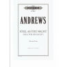 Andrews - Still as the night for chor and piano