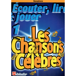 Ecouter, Lire & Jouer - Les chansons célèbres - saxophone