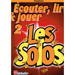 Ecouter, Lire & Jouer - Les Solos - saxophone