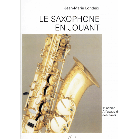 Londeix - Le saxophone en jouant