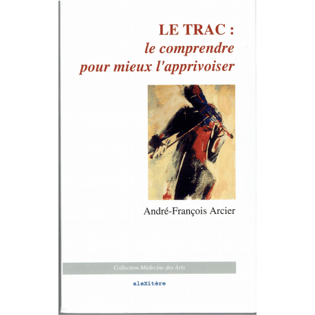 Arcier - Le trac, le comprendre pour mieux l'apprivoiser