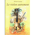 Lesseur O. - Le violon autrement