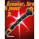 Ecouter, lire & jouer clarinette vol.1